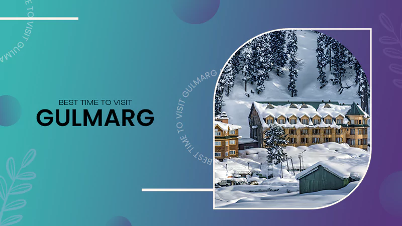 Best Time to Visit gulmarg